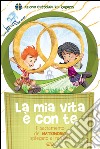 La mia vita è con te. Il sacramento del matrimonio spiegato ai ragazzi libro