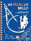 Un MSACco bello. Libretto d'istruzione per mettersi in movimento. Nuova ediz. libro di Movimento Studenti di Azione Cattolica (cur.)