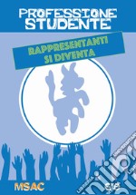 Professione studente. Rappresentanti si diventa libro