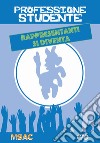 Professione studente. Rappresentanti si diventa libro di Movimento Studenti di Azione Cattolica (cur.)