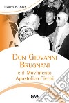 Don Giovanni Brugnani e il Movimento Apostolico Ciechi libro di Pallavera Ferruccio