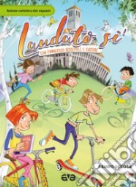 Laudato si'. Con Francesco d'Assisi discepoli e custodi. Campo scuola 2017 libro