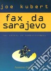 Fax da Sarajevo. Ediz. numerata libro di Kubert Joe