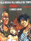 Mara. L'amico Javin libro