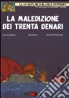 La maledizione dei trenta denari. Vol. 1 libro