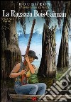 La ragazza Bois-Caiman. Parte seconda libro di Bourgeon François