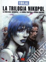 La fiera degli immortali-La donna trappola-Freddo equatore. La trilogia Nikopol libro