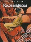 I colori di Marcade libro