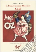 Il meraviglioso Mago di Oz. Ediz. illustrata libro