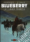 La lunga marcia. Blueberry libro di Charlier Jean Michel Giraud