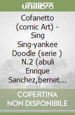 Cofanetto (comic Art) - Sing Sing-yankee Doodle (serie ) N.2 (abuli Enrique Sanchez,bernet Jordi) libro