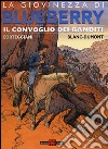 Il convoglio dei banditi. La giovinezza di Blueberry libro di Blanc-Dumont Michel Corteggiani François