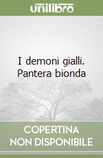 I demoni gialli. Pantera bionda libro