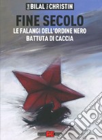 Fine secolo. Le falangi dell'ordine nero-Battuta di caccia libro