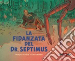 La fidanzata del dr. Septimus. Blake e Mortimer