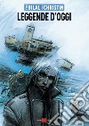 Leggende d'oggi: La crociera dei dimenticati-Il vascello di pietra-La città che non esisteva libro di Bilal Enki Christin Pierre