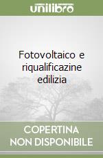 Fotovoltaico e riqualificazine edilizia libro