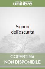 Signori dell'oscurità libro