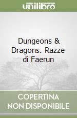 Dungeons & Dragons. Razze di Faerun libro