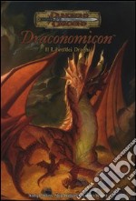 Dungeons & Dragons. Draconomicon. Il libro dei draghi libro