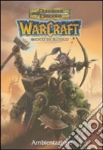 Dungeons & Dragons. Warcraft. Ambientazione libro