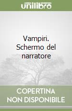 Vampiri. Schermo del narratore libro