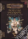 Dungeons & Dragons. Perfetto sacerdote. Guida alla magia divina per tutte le classi libro