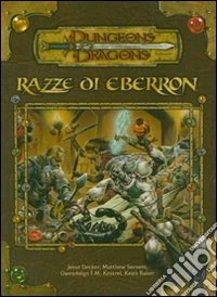 Dungeons & Dragons. Razze di Eberron. Supplemento. Ediz. illustrata libro