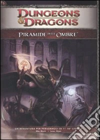 Dungeons & Dragons. Piramide delle ombre. Ediz. illustrata libro