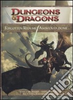 Dungeons & Dragons. Forgotten Realms. Ambientazione. Ediz. illustrata libro