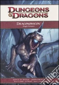 Dungeons & Dragons. Draconomicon. Draghi cromatici libro