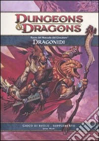 Dungeons & Dragons. Razze del manuale del giocatore: Dragonidi libro
