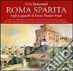 Roma sparita negli acquarelli di Ettore Roesler Franz