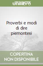 Proverbi e modi di dire piemontesi libro