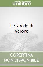 Le strade di Verona libro