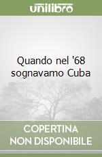 Quando nel '68 sognavamo Cuba libro