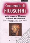 Compendio di filosofia dalle origini al Medioevo. Per il triennio delle scuole superiori. Vol. 1 libro