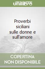 Proverbi Siciliani Sulle Donne E Sull Amore Santi Correnti Newton Compton 1999