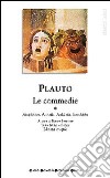 Tutte le commedie. Testo latino a fronte. Vol. 1: Amphitruo-Asinaria-Aulularia-Bacchides libro