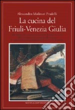 La cucina del Friuli Venezia Giulia libro