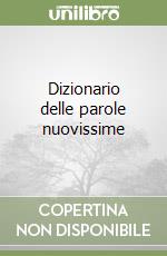 Dizionario delle parole nuovissime