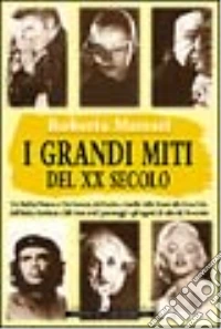 I grandi miti del XX secolo libro