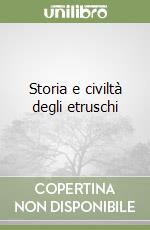 Storia e civiltà degli etruschi libro