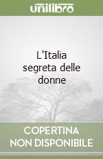 L'Italia segreta delle donne libro