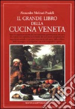 Il grande libro della cucina veneta libro