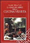 Il grande libro della cucina veneta libro