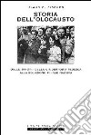 Storia dell'olocausto. Dalle origini della giudeofobia tedesca alla soluzione finale nazista libro di Fischer Klaus P.