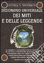 Dizionario universale dei miti e delle leggende libro