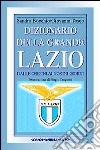 Dizionario della grande Lazio libro