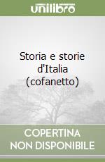 Storia e storie d'Italia (cofanetto) libro